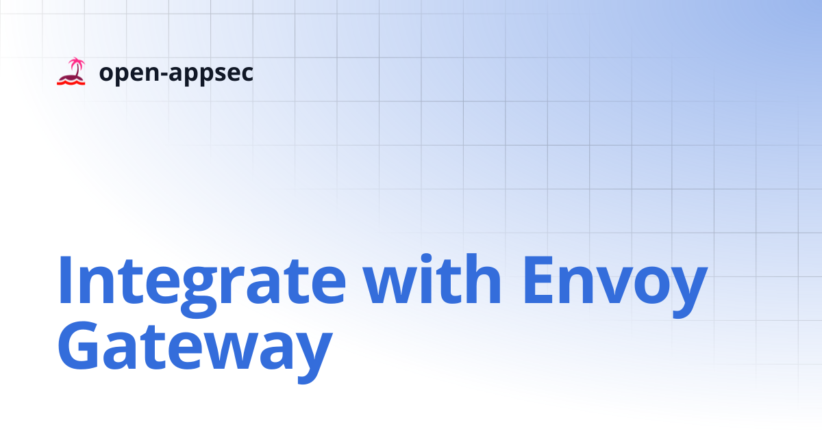 Integrate with Envoy Gateway | open-appsec